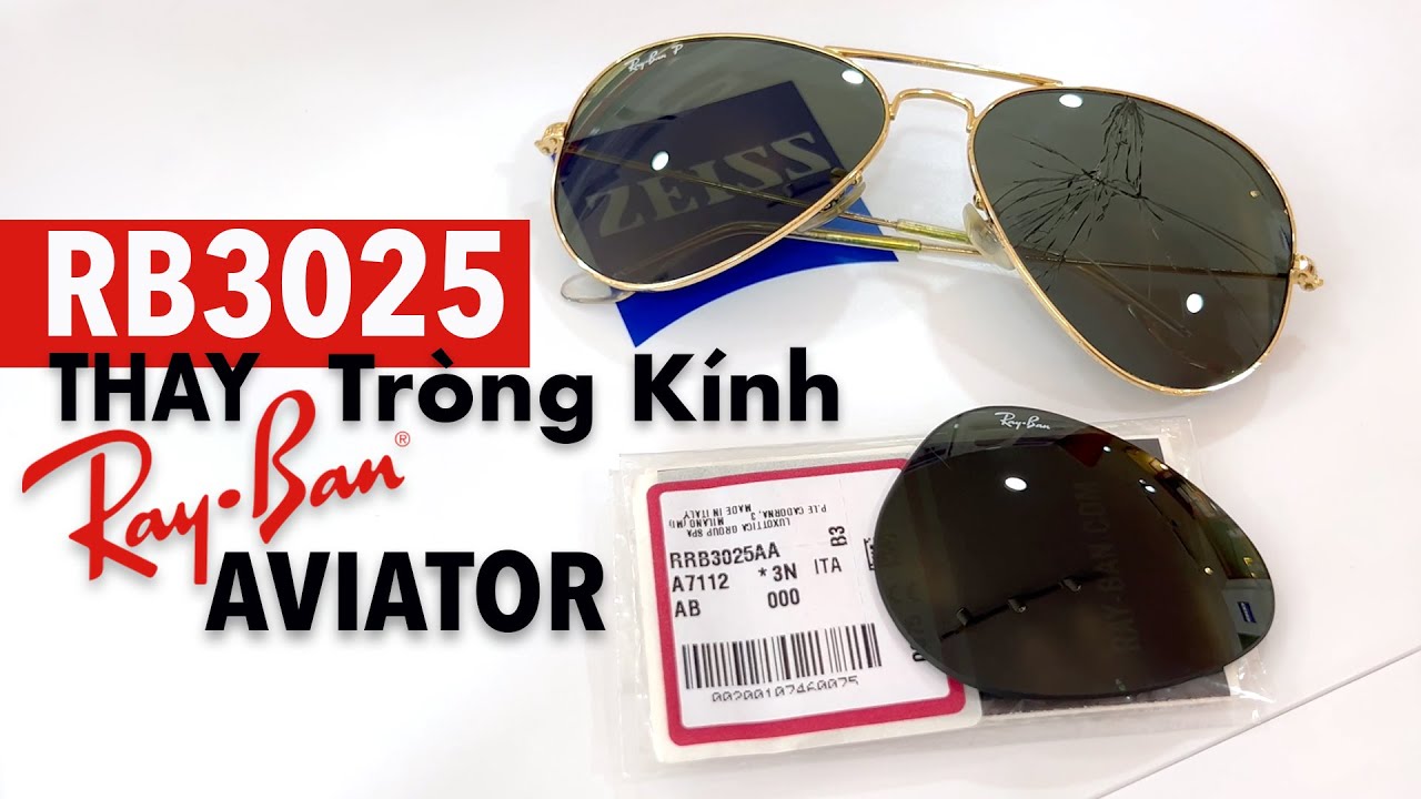 Thay tròng kính Ray-Ban Aviator RB3025 chính hãng !