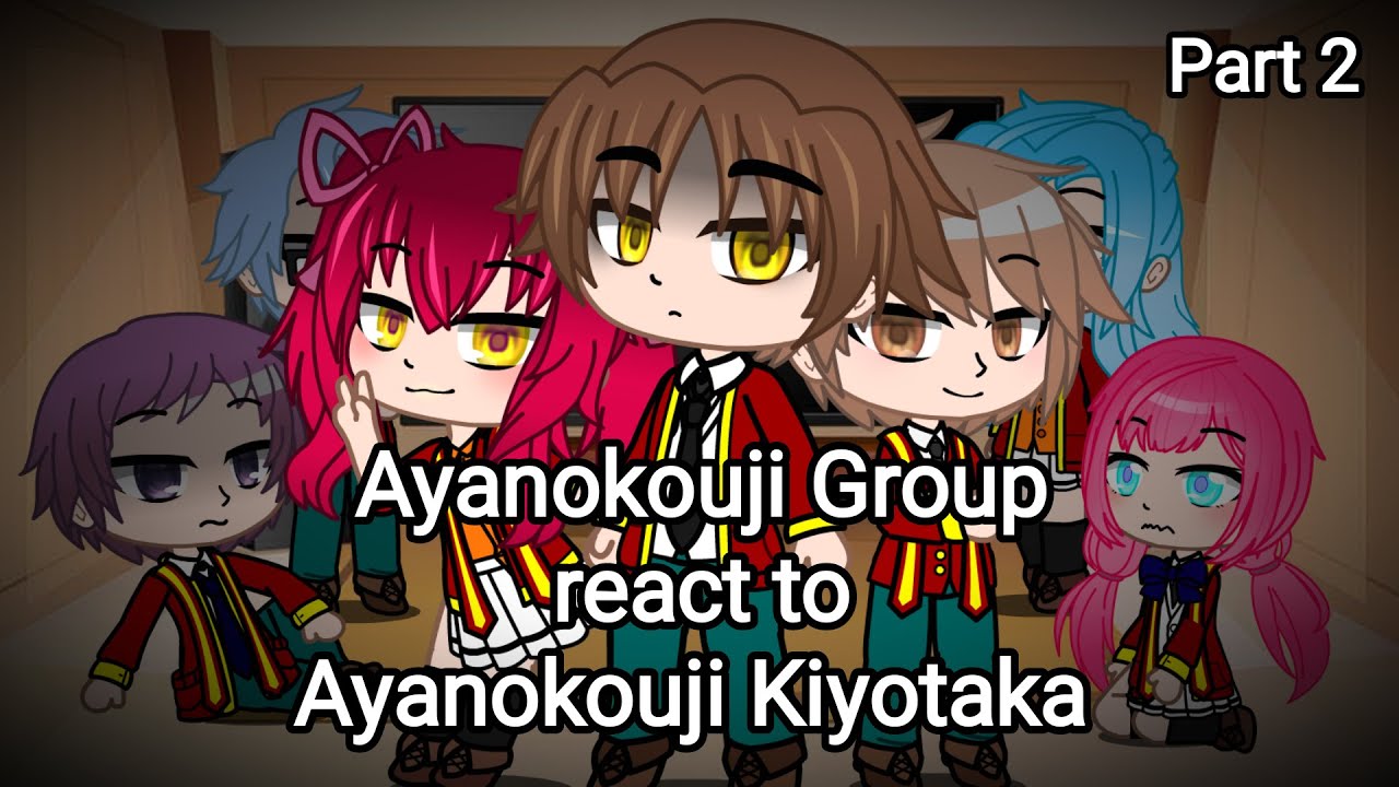 Ayanokoji group react to him |Part 2| [Rus Eng]