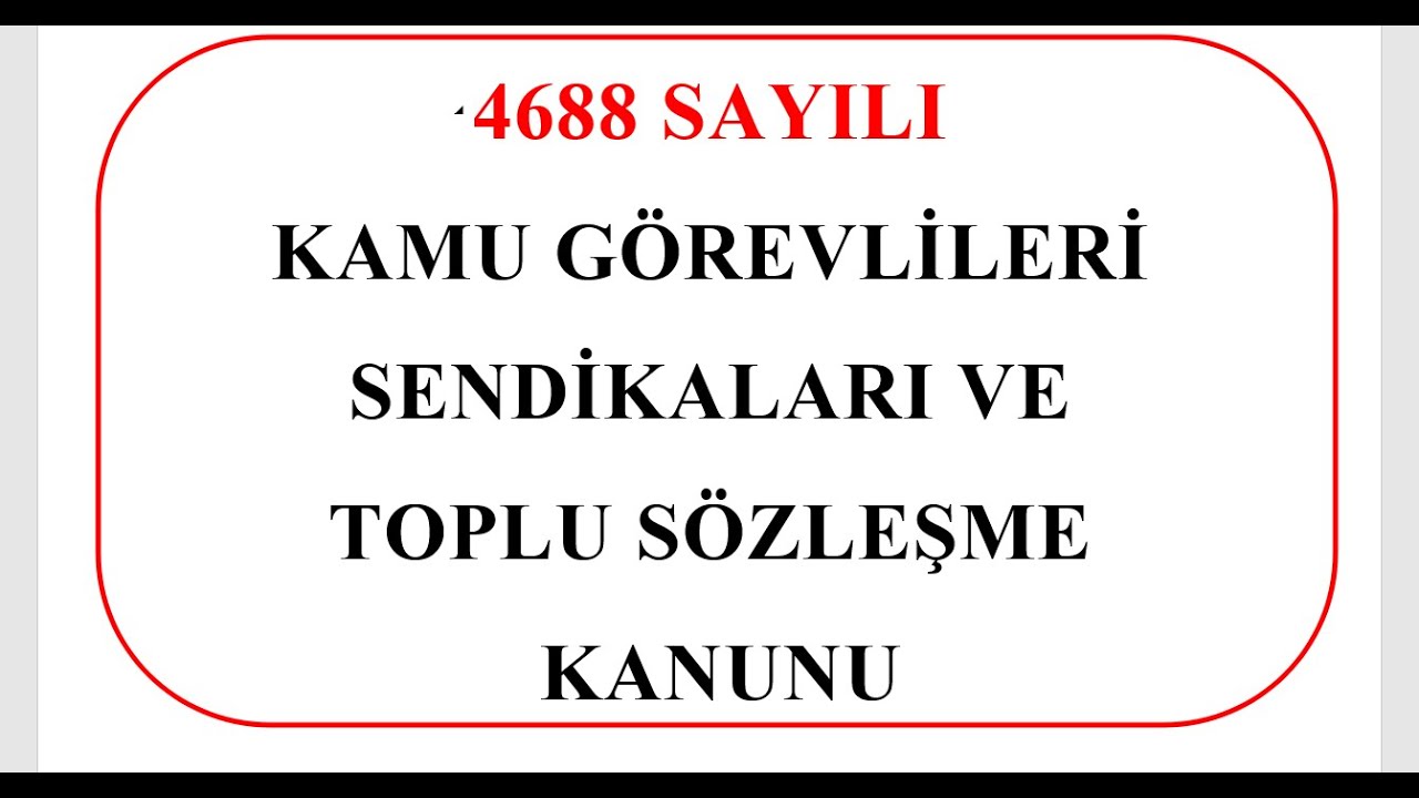 # 4688 Sayılı Kamu Görevlileri Sendikaları ve Toplu Sözleşme Kanunu
