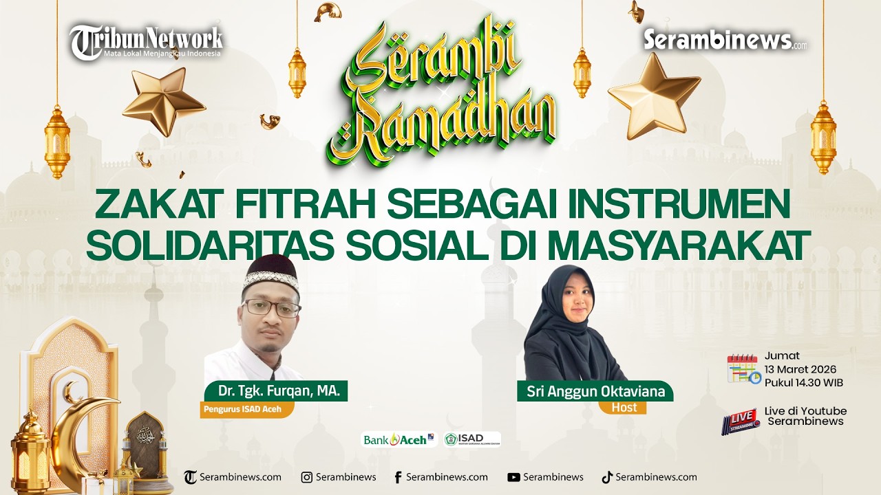 🔴SERAMBI RAMADHAN: Zakat Fitrah Sebagai Instrumen Solidaritas Sosial di Masyarakat