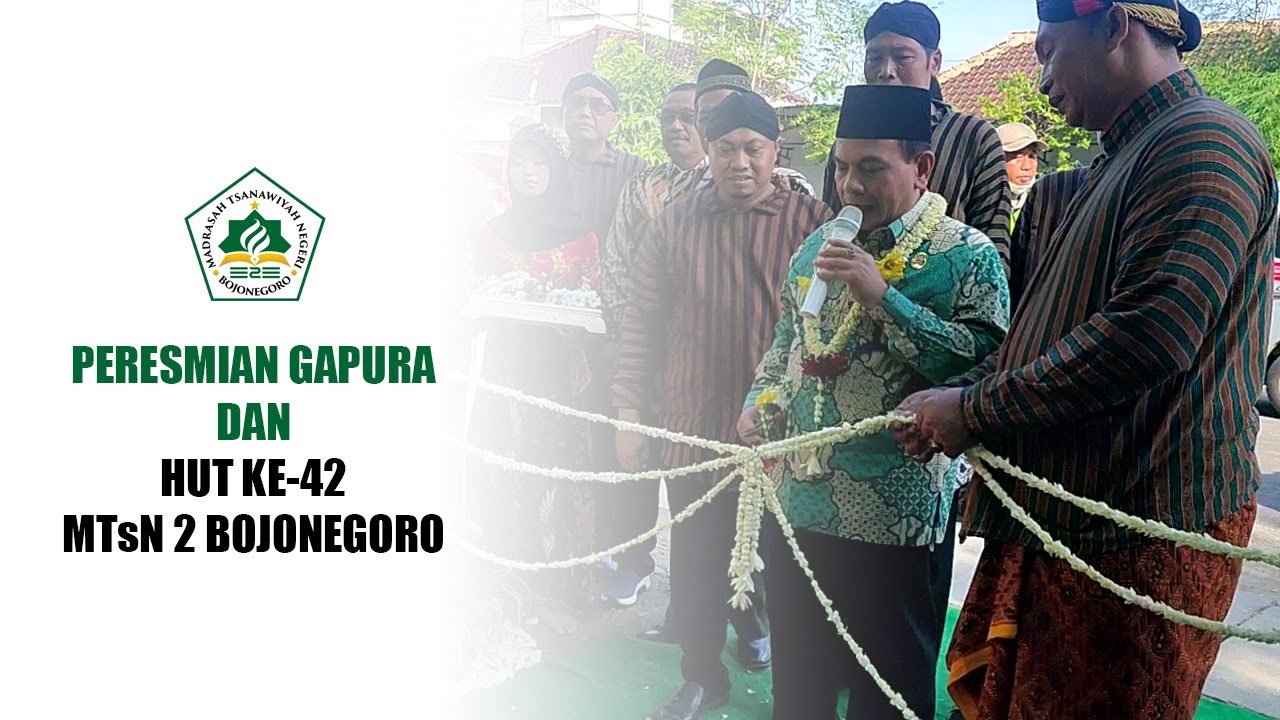 Peresmian Gapura dan HUT MTsN 2 Bojonegoro ke-42