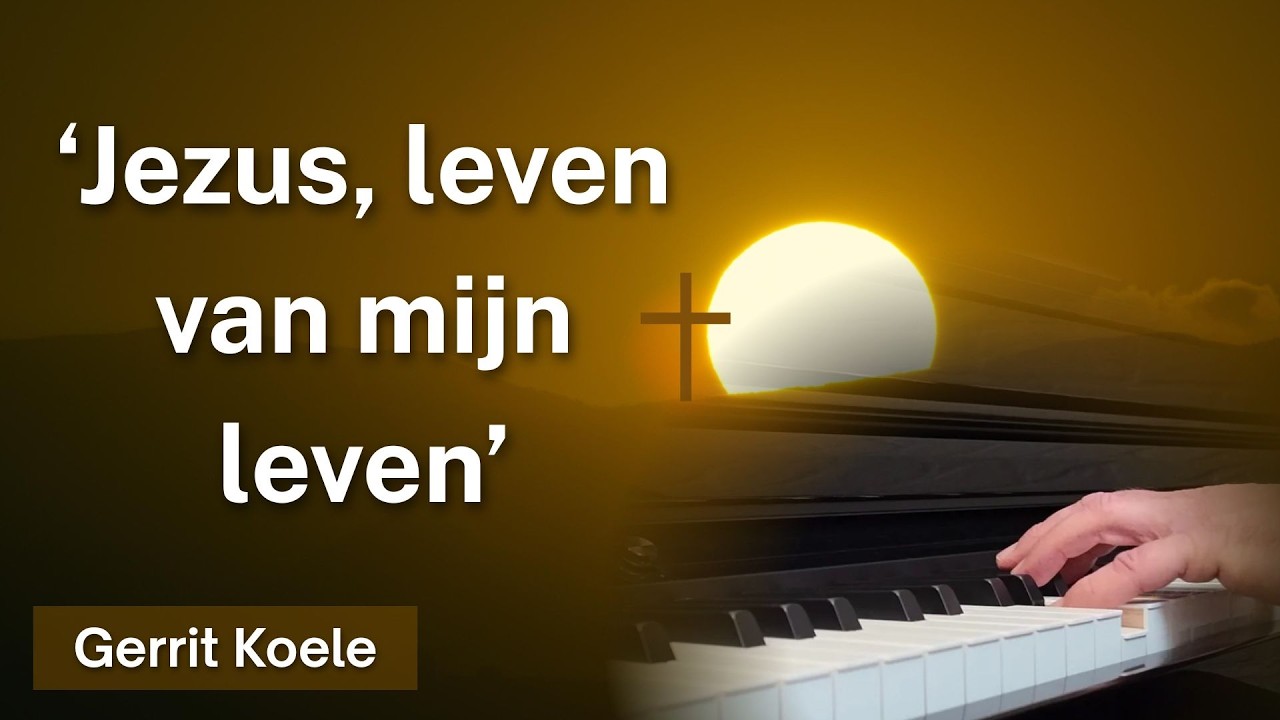 'Jezus, leven van mijn leven' | Christelijke pianomuziek van Gerrit Koele