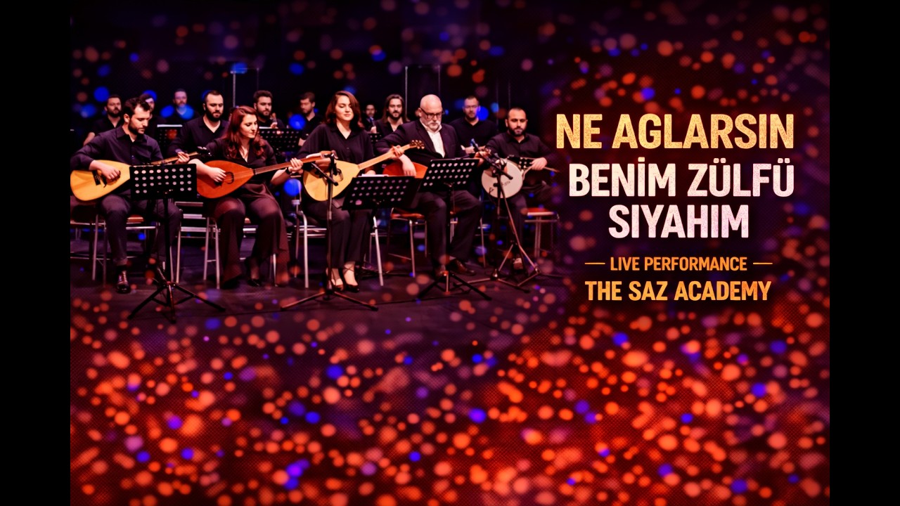 The Saz Academy Konseri | Ne Ağlarsın Benim Z&uuml;lf&uuml; Siyahım | &Ouml;ğrenci Performansı