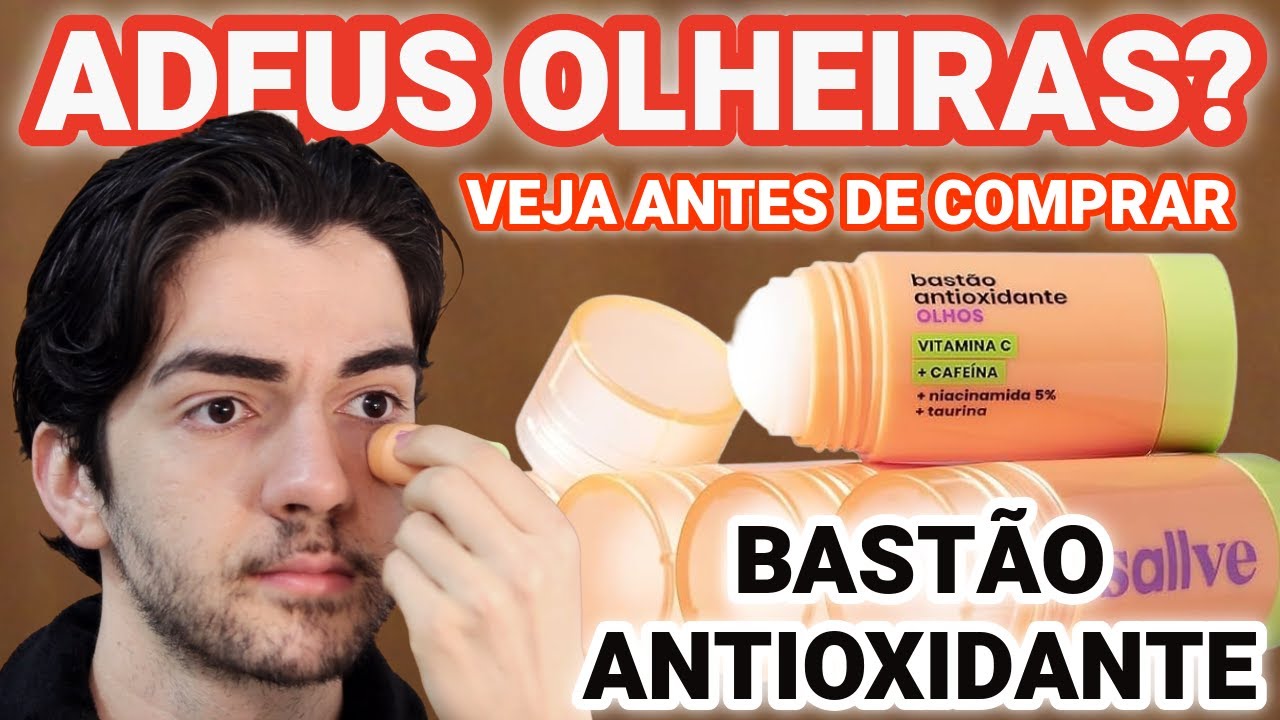 ADEUS OLHEIRAS? BASTÃO ANTIOXIDANTE SALLVE COM 5% DE NIACINAMIDA!