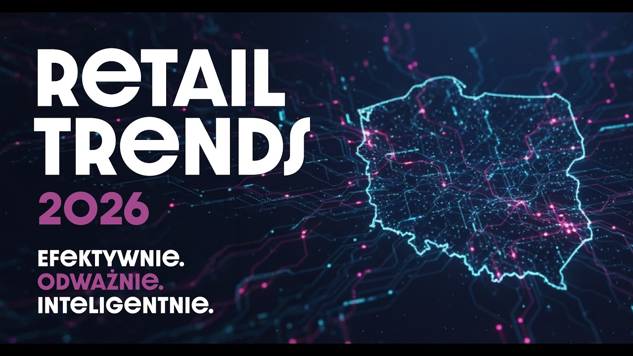 Retail Trends 2026: Twoja mapa drogowa dla handlu do 2030 roku