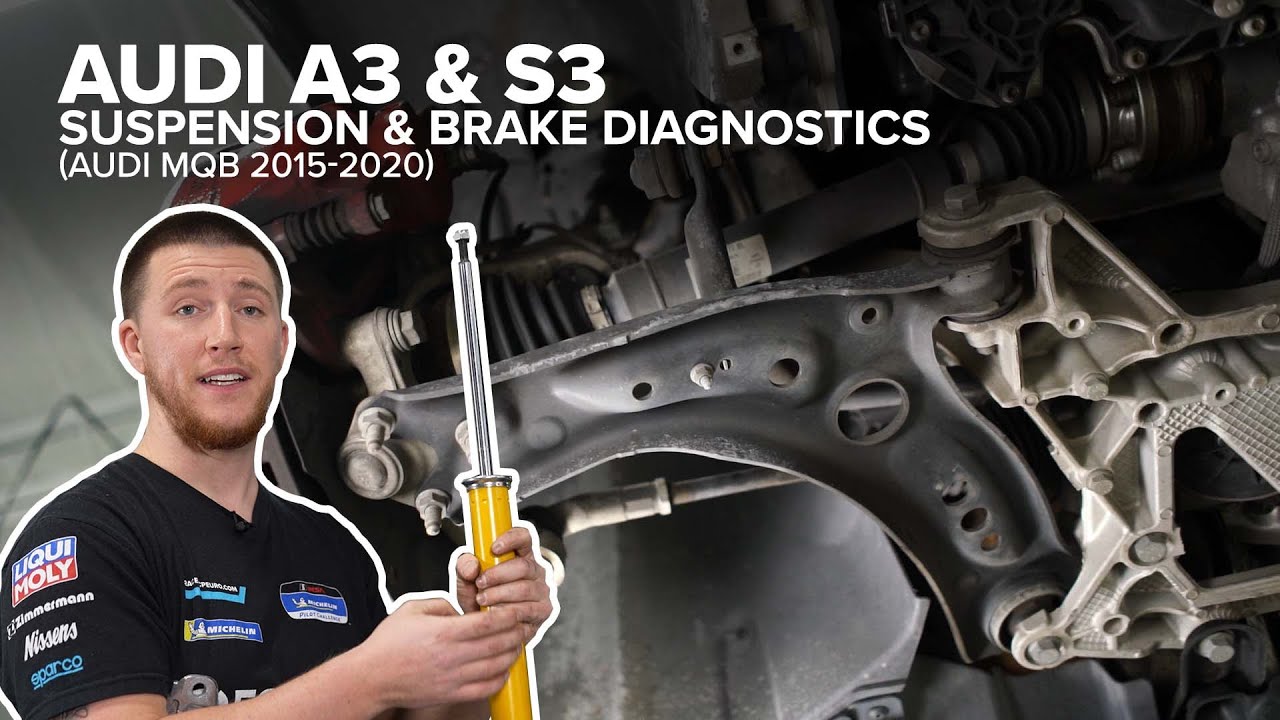 Audi A3 & S3 Suspension & Brake Diagnostic Guide (Audi MQB 2015-2020)