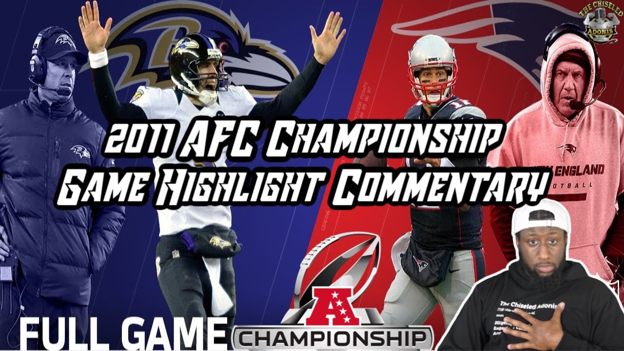 NFL Classic Game Highlight Commentary | 2011 AFC Championship | Patriots vs Ravens | Chiseled Adonis