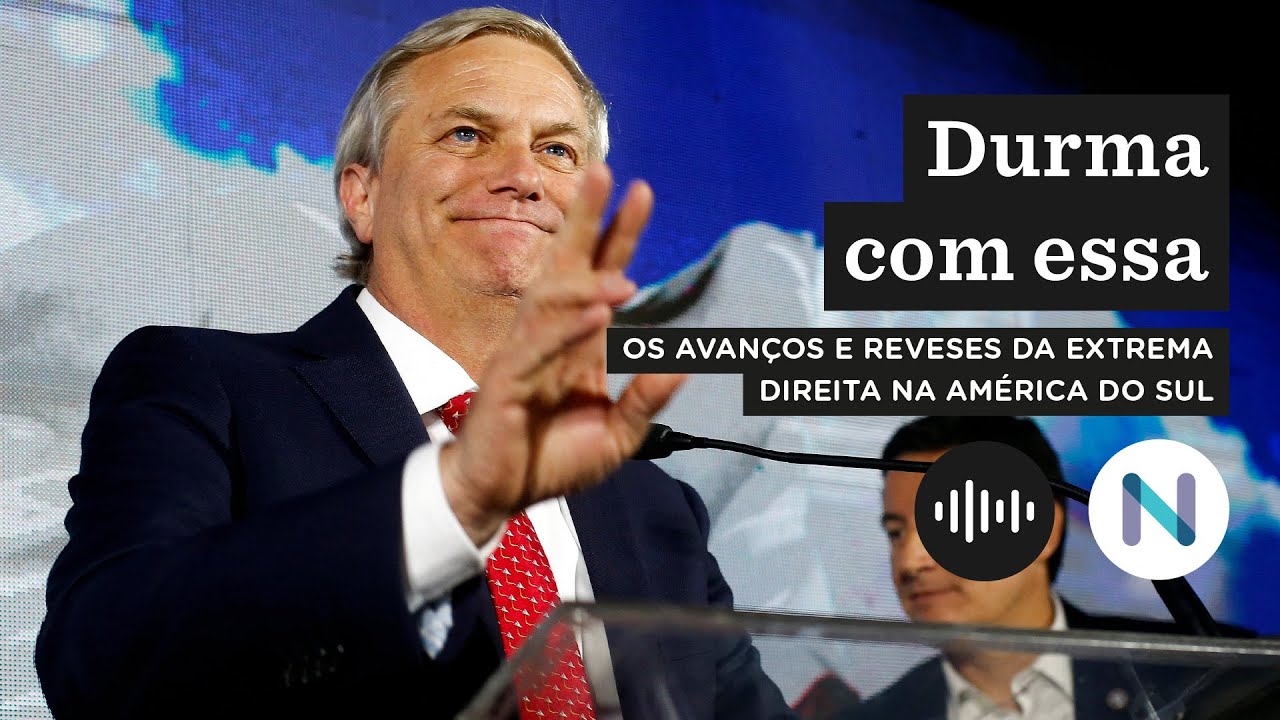 Os avanços e reveses da extrema direita na América do Sul | Podcast de 08.mai.23