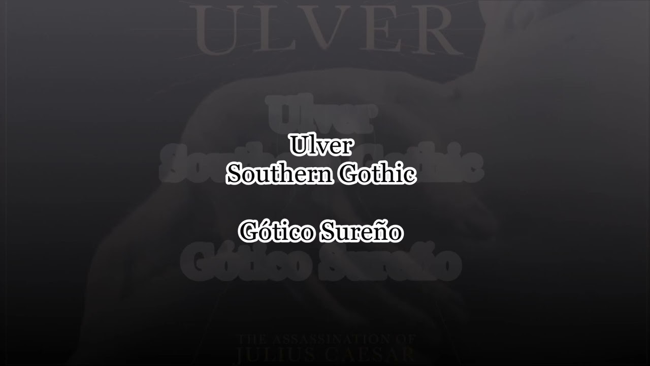 Ulver  - Southern Gothic (Subtitulado Español)
