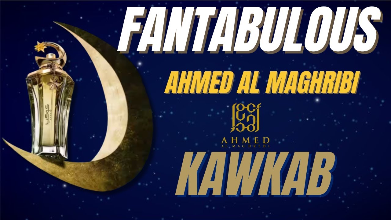 Kawkab od Ahmeda Al Maghribi | Oszałamiający zapach na specjalne okazje |
