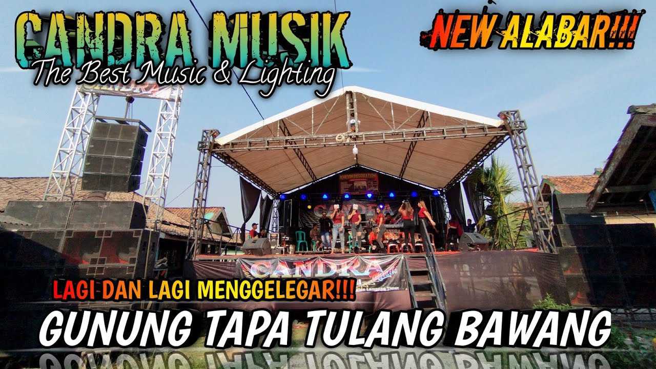 SEPESIAL ALABAR TERBARU || KEMBALI LAGI CANDRA MUSIC TERBARU LIVE GUNUNG TAPA TULANG BAWANG LAMPUNG