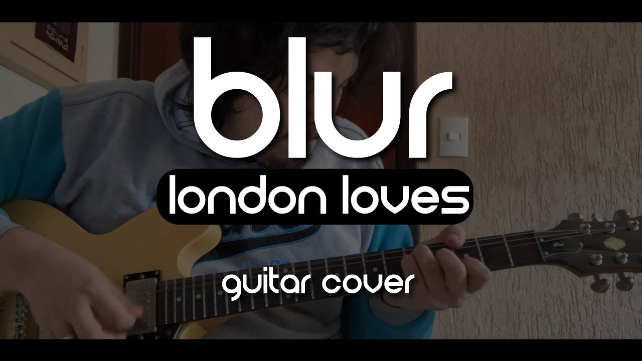 Blur - London Loves (Guitar Cover)