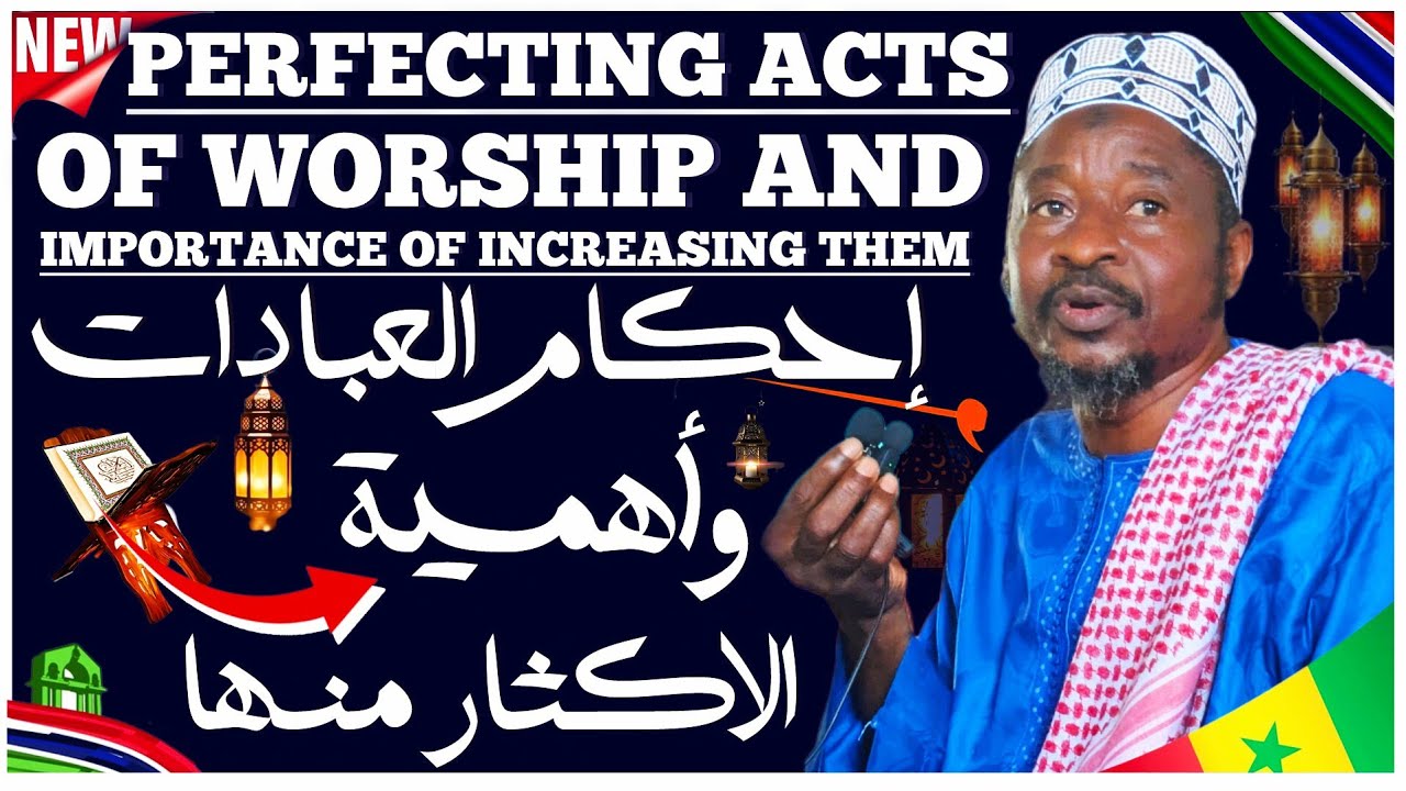 NEW- Perfecting Acts Of Worship And The Importance Of Increasing Them Sheikh Dr. Omar Faba Gitteh-HA