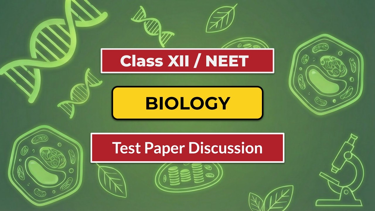 Test Paper Discussion | G12 NEET Biology | Delhi CM SHRI Crash Course | 17th Jan, 2026
