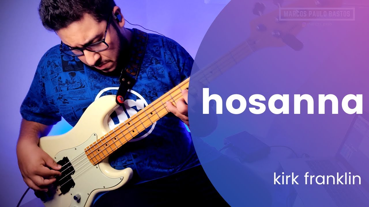 Kirk Franklin - Hosanna // Bass Cover - Marcos Paulo Bastos