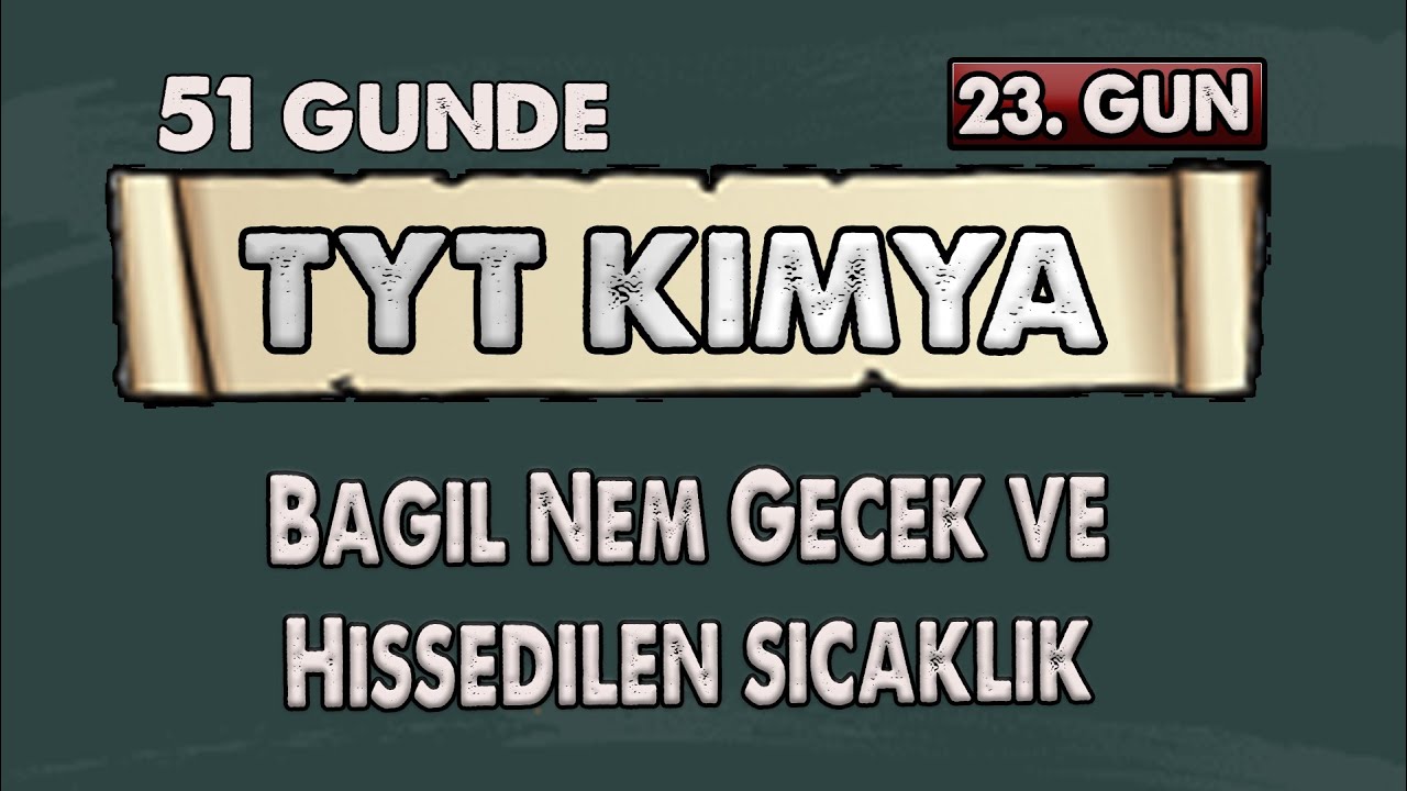 #2 Bağıl Nem | Gerçek ve Hissedilen Sıcaklık | 51 Günde TYT Kimya Kampı | 22.Gün  | Konu Anlatımı