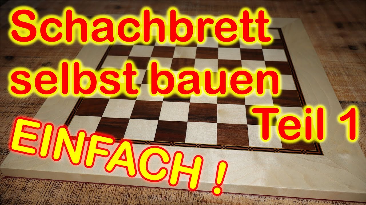 Edles Schachbrett einfach selber machen (Teil1)