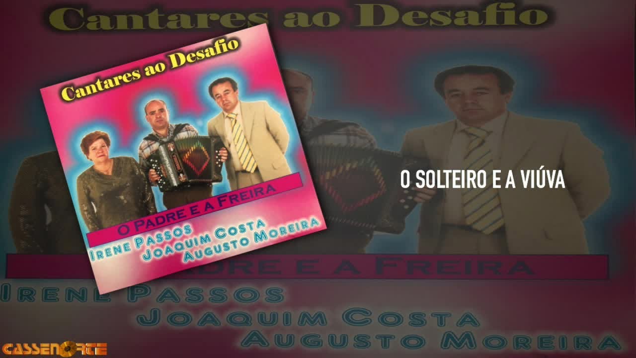 Irene Passos, Joaquim Costa & Augusto Moreira - O Solteiro e a Viúva