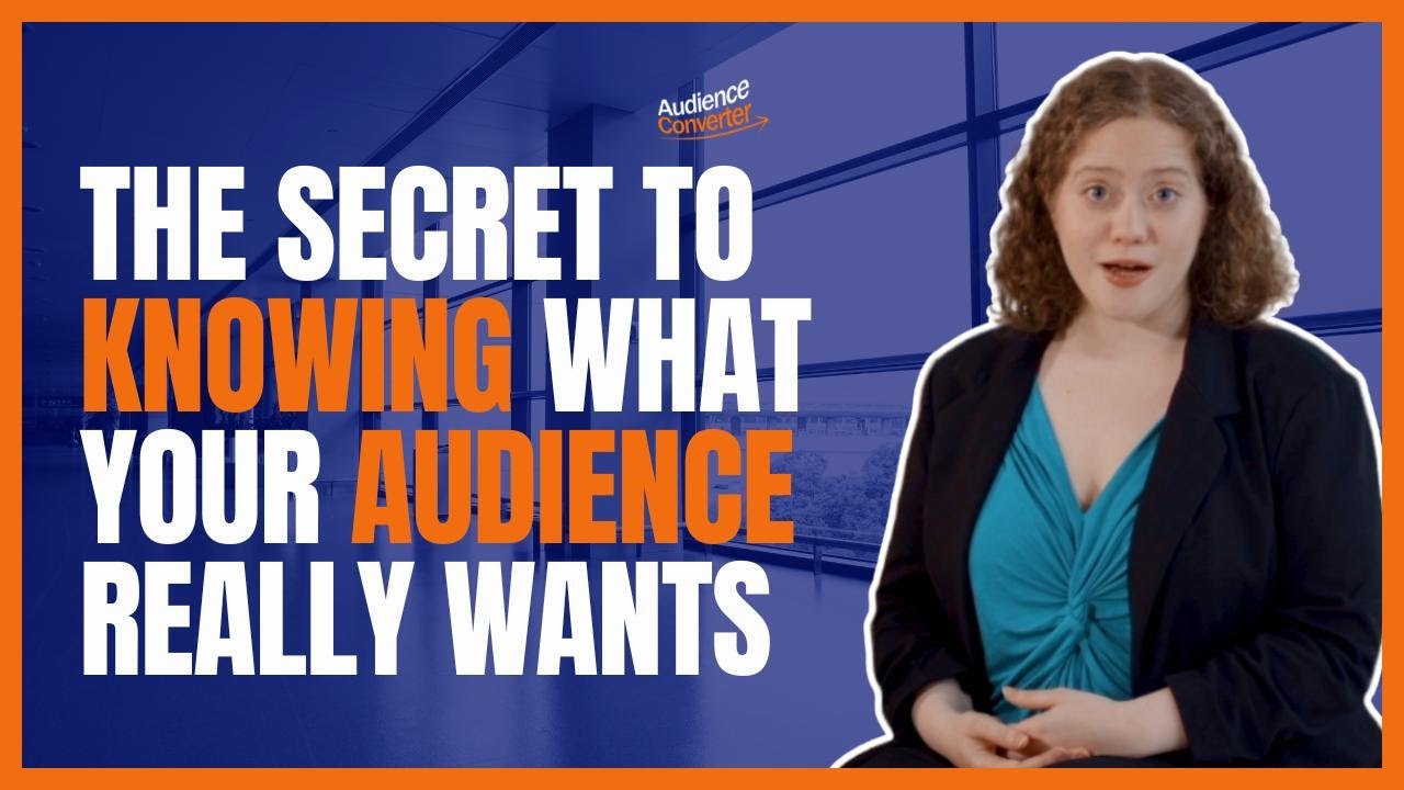The Secret to Knowing What Your Audience Really Wants