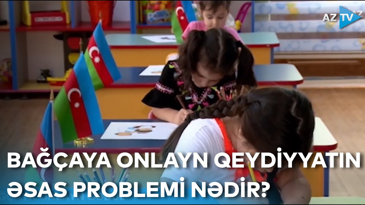 Bağçaya onlayn qəbul: Övladlarını qeydiyyatdan keçirə bilməyənlər nə etməlidir?