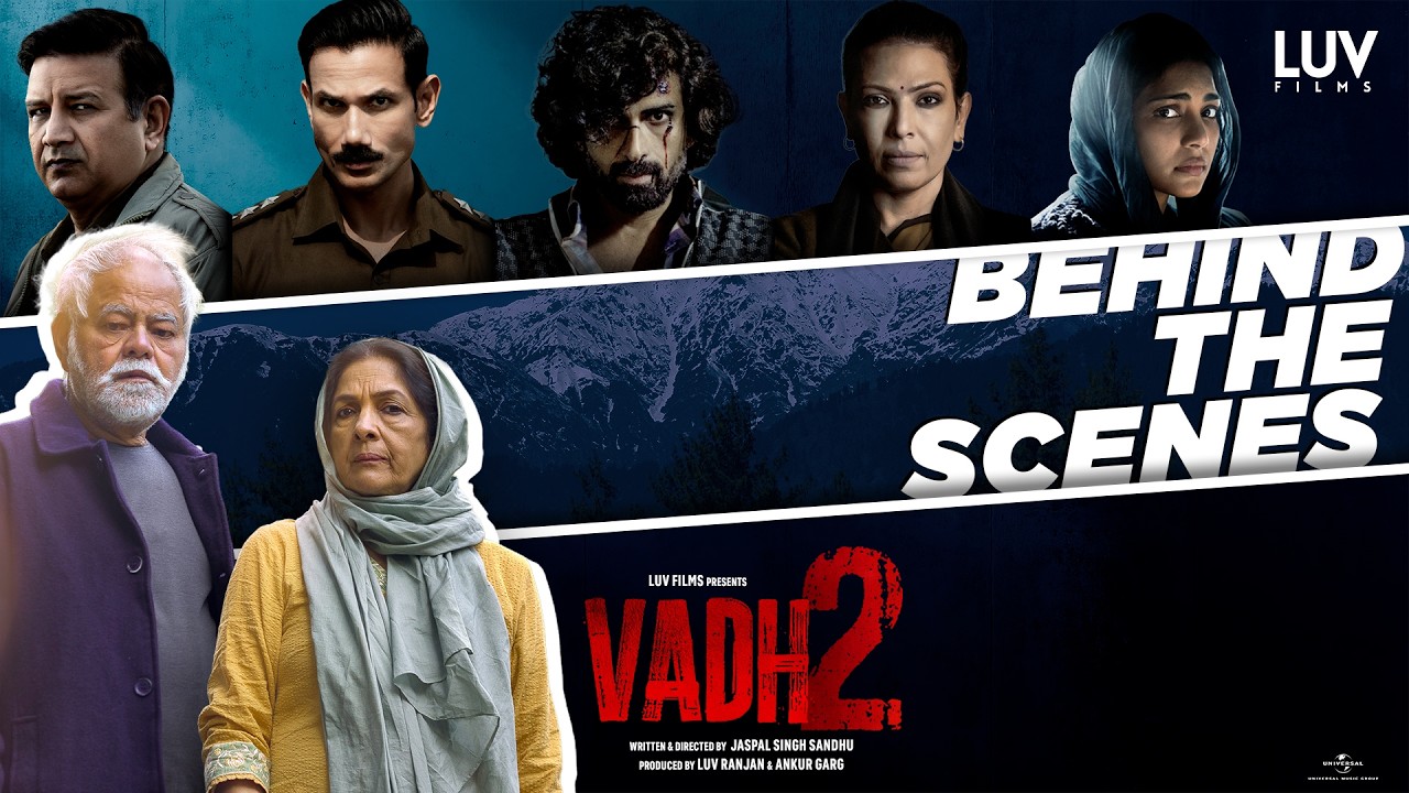 Vadh 2 (Behind-The-Scenes) | Sanjay Mishra, Neena Gupta | Jaspal Singh Sandhu | Luv Films