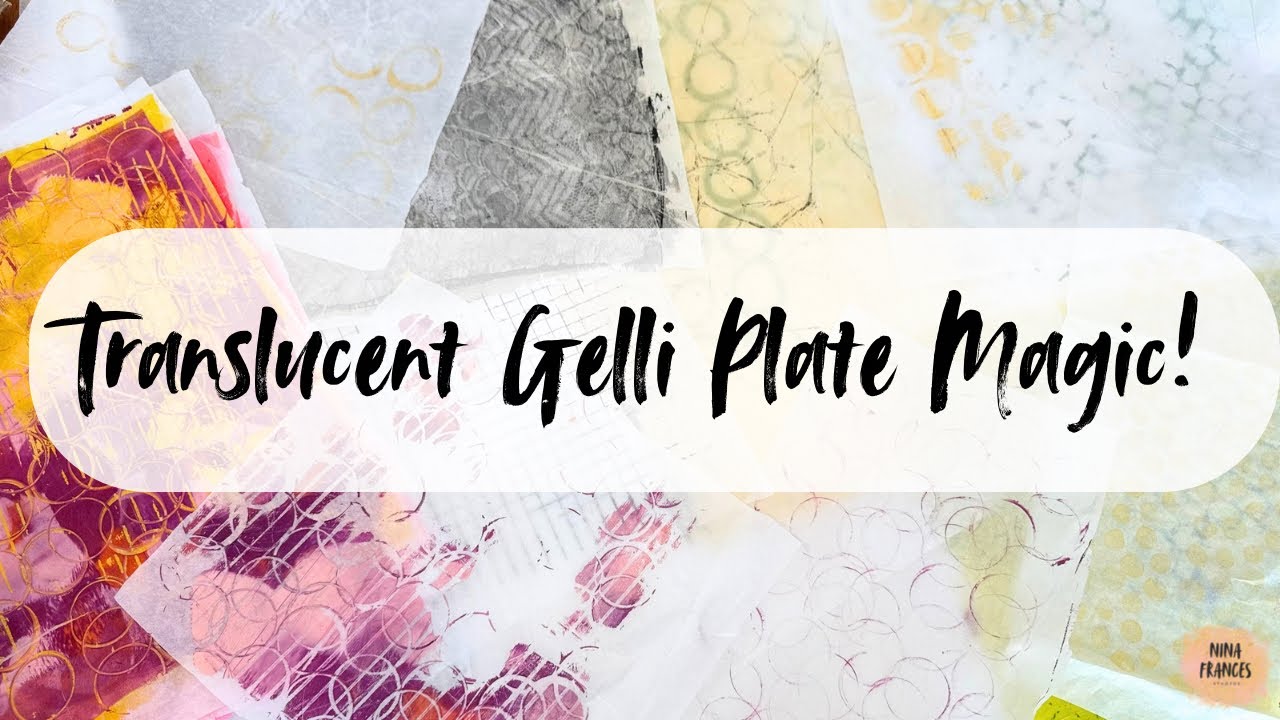 Translucent Collage Papers - Gelli Plate Printing and My Favourite Pieces of Garbage