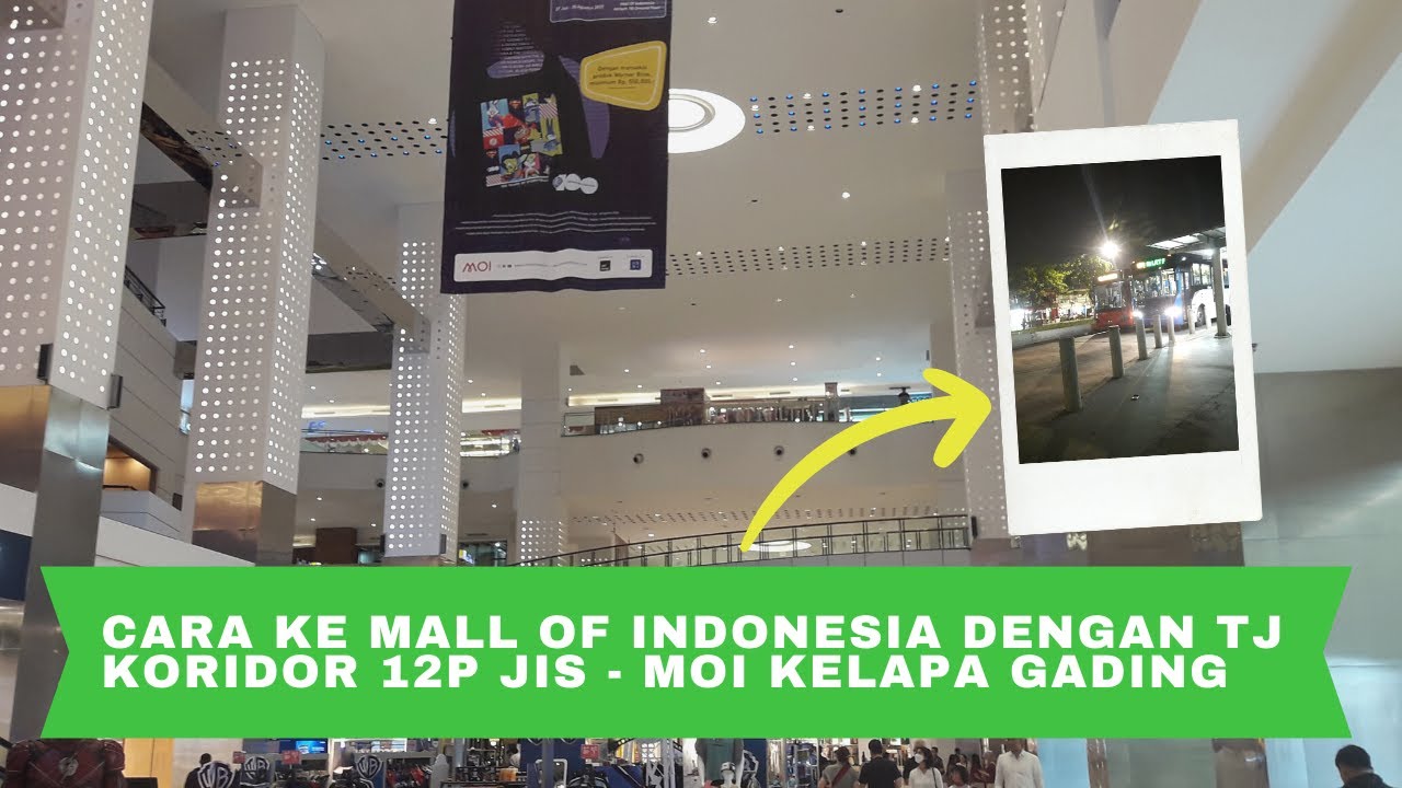 TIPS Praktis ke MOI Kelapa Gading dari Jakarta International Stadium dengan TransJakarta Koridor 12P