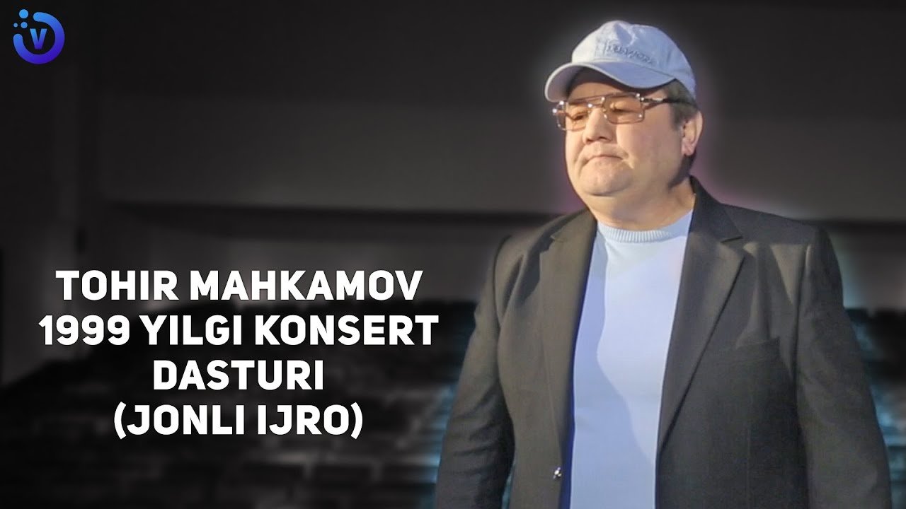 Tohir Mahkamov - 1999 yilgi jonli konsert dasturi