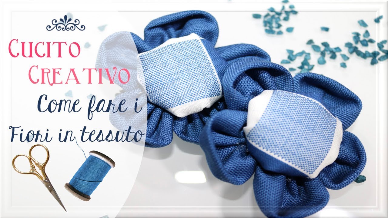 Fiori in tessuto - Tutorial - ✂️ Cucito Creativo ✂️ how to make fabric flowers