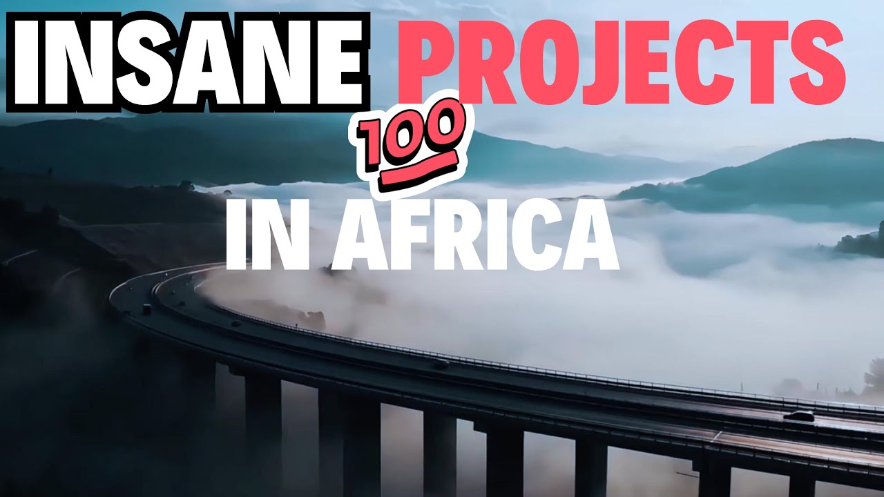 Top 100 Africa's Most Surprising Mega Projects Revealed!