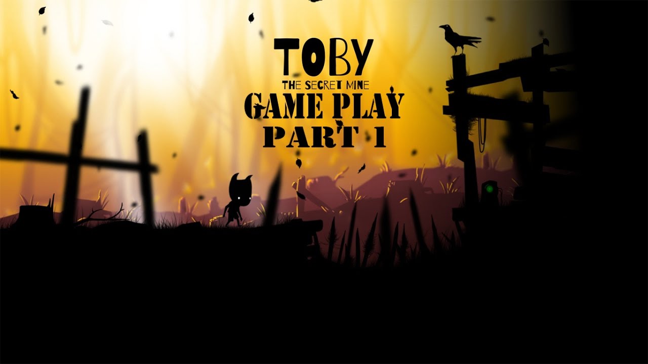 TOBY THE SECRET MINE GAME PLAY ANDROID  PART 1