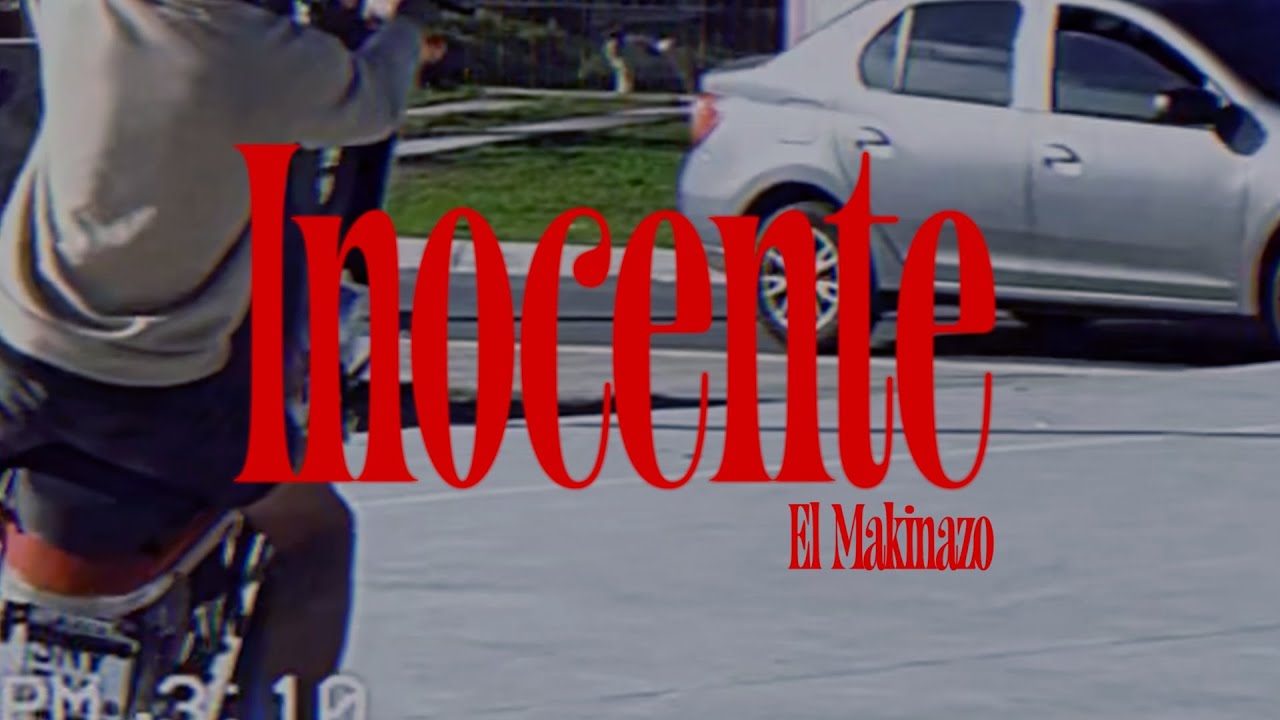 El Makinazo - Inocente (Video Oficial)
