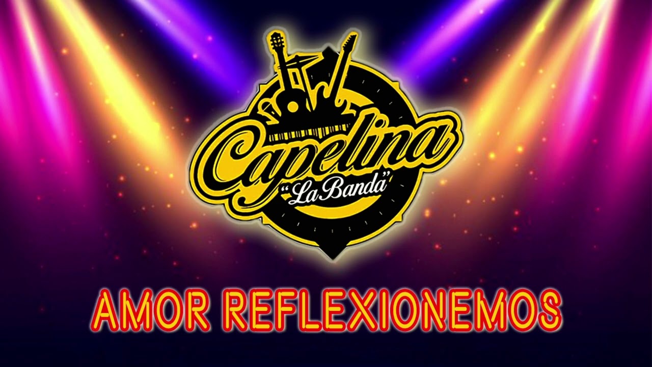 Capelina - Amor reflexionemos