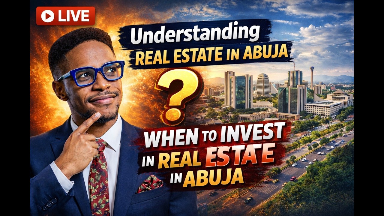 Understanding Real Estate In Abuja - When To Invest In Real Estate In Abuja
