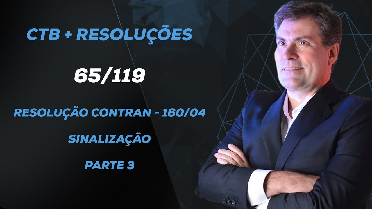 Resolução CONTRAN - 160/04 | | Sinalização - aula 65/119 - parte 3 - Luiz Antônio de Carvalho
