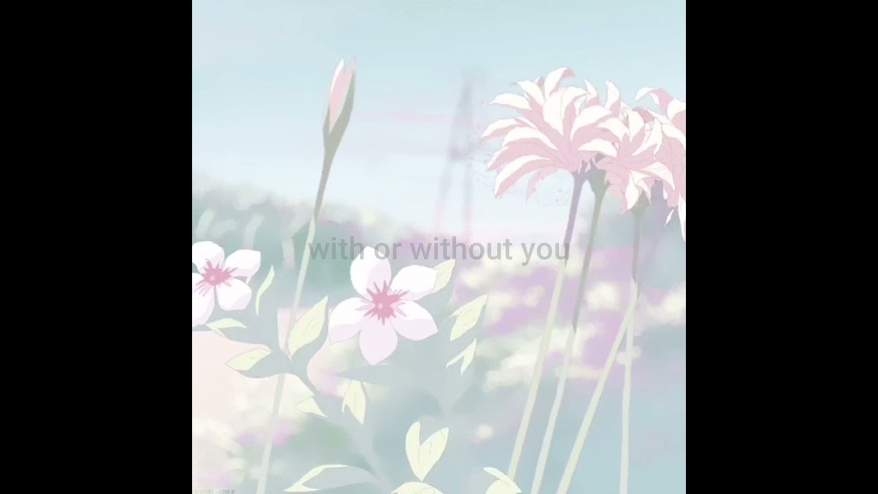 U2 - With Or Without You (slowed + reverb)
