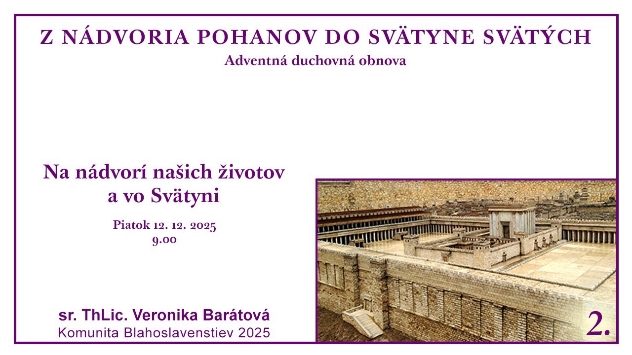 02_NA NÁDVORÍ NAŠICH ŽIVOTOV A VO SVÄTYNI