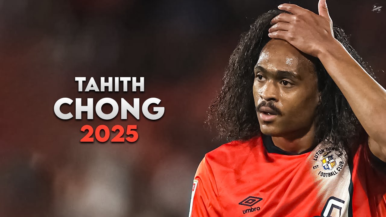 Tahith Chong 2025 - Amazing Skills, Assists & Goals - Luton Town | HD