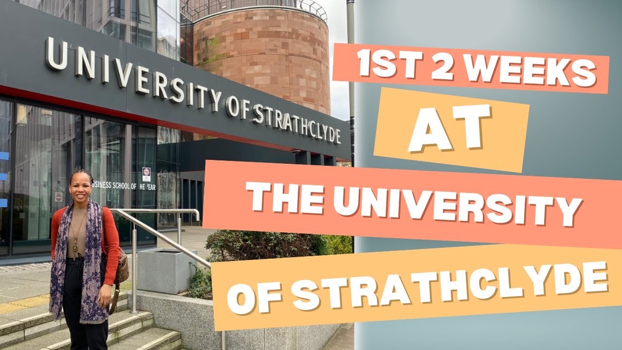 FIRST TWO WEEKS OF UNI AT THE UNIVERSITY OF STRATHCLYDE