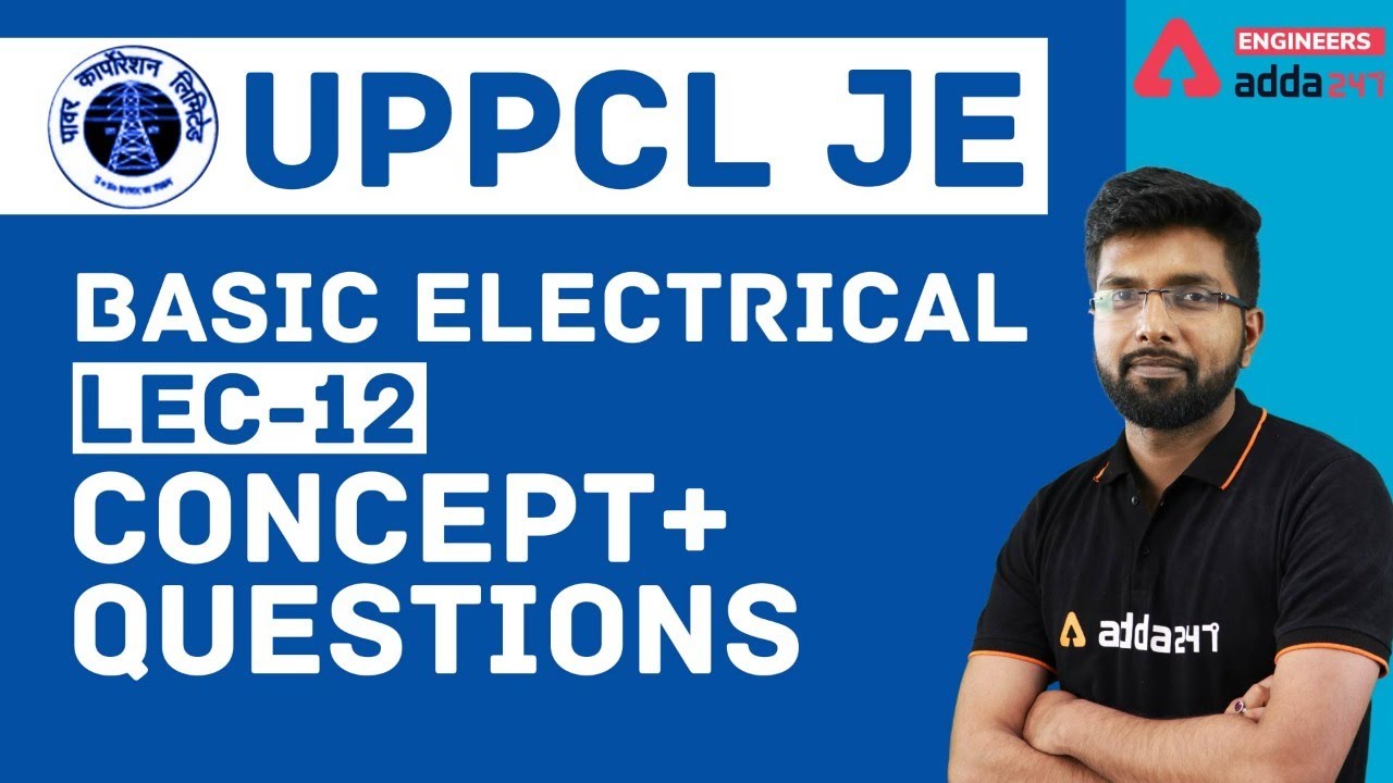 UPPCL JE | Basic Electrical | Lec-12 | Concepts+Questions| 9 PM daily | Engineers Adda