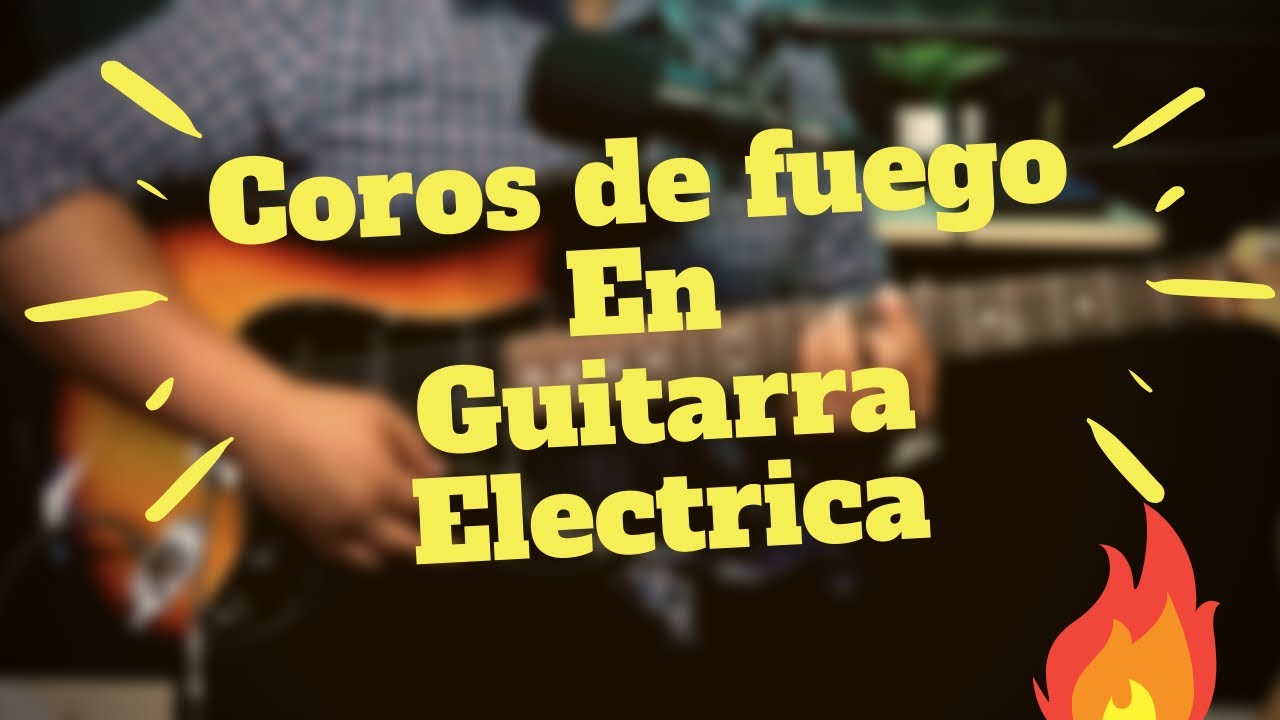 Como tocar COROS de avivamiento  PENTECOSTAL  🔥 (FUEGO) en la guitarra eléctrica.