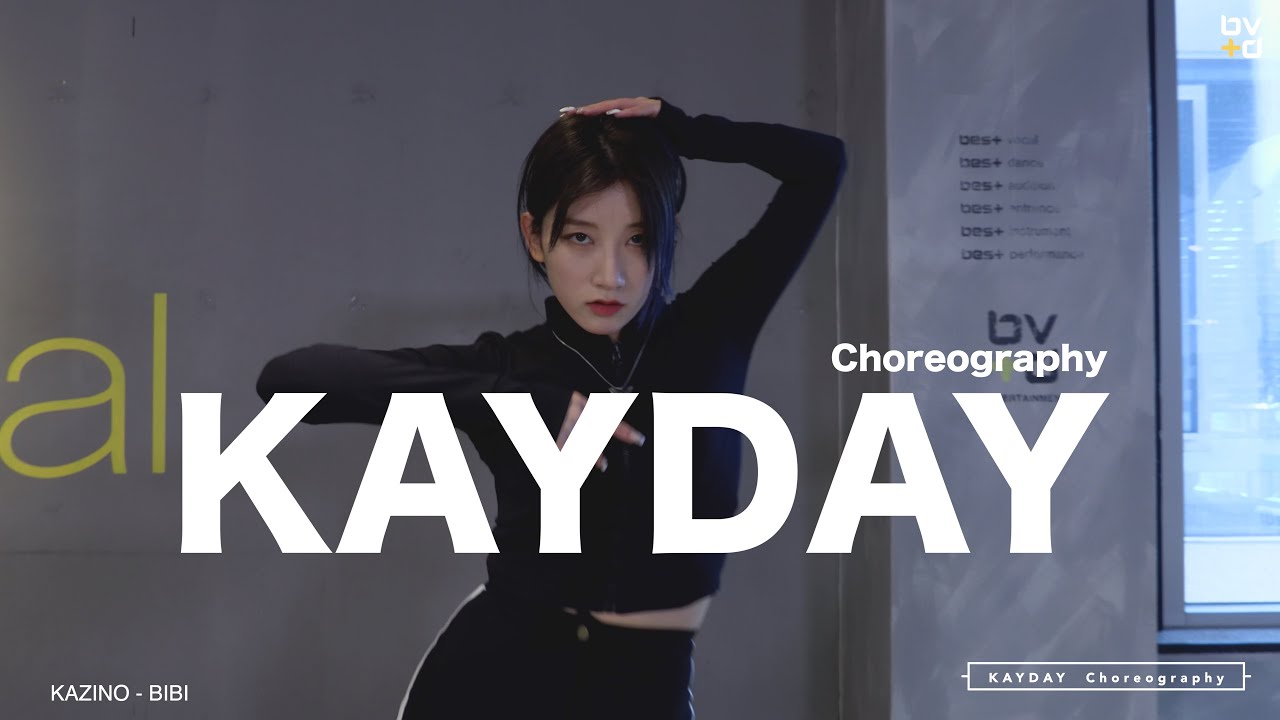 kayday Choreography / KAZINO - BIBI / bvdstudio /코레오