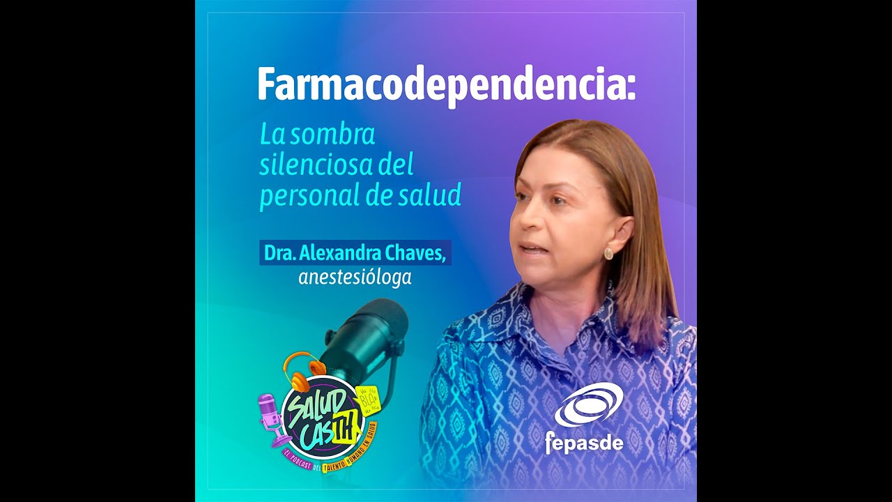 T2 | E7 Farmacodependencia: la sombra silenciosa del personal de salud
