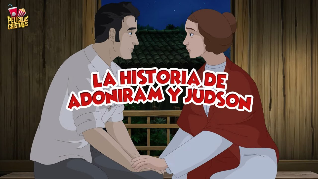 Serie Antorchas | La Historia de Adoniram y Judson