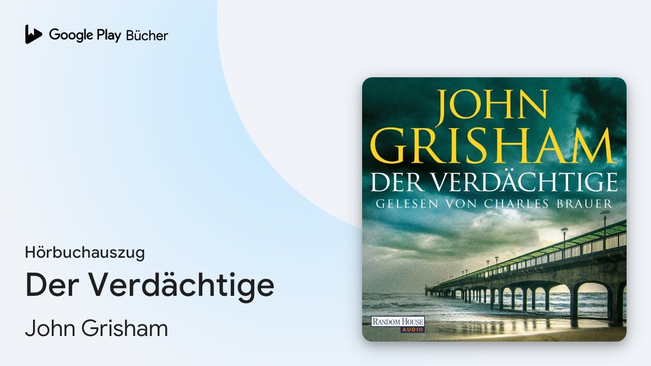 &bdquo;Der Verd&auml;chtige&ldquo; von John Grisham&nbsp;&middot; H&ouml;rbuchauszug