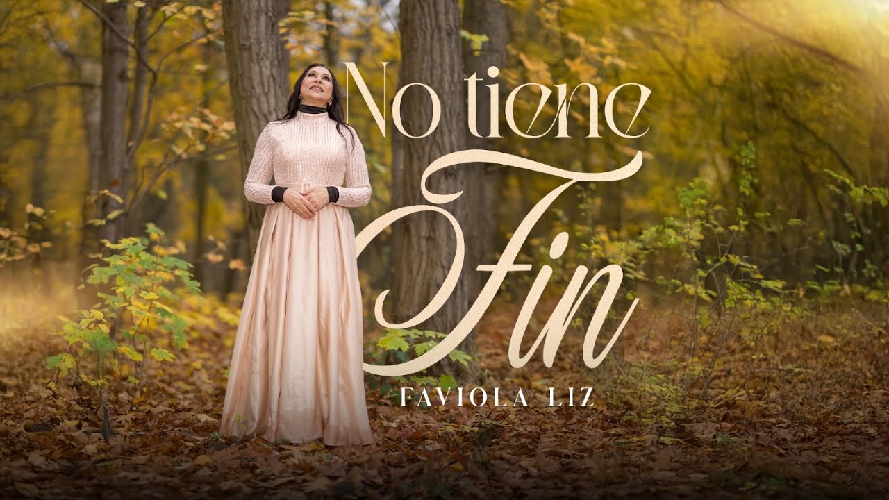 Faviola Liz-  NO TIENE FIN (Video Oficial)