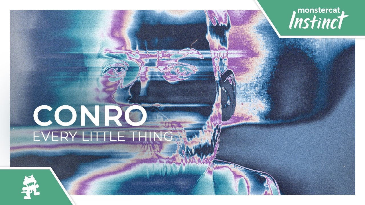 Conro - Every Little Thing [Monstercat Release]