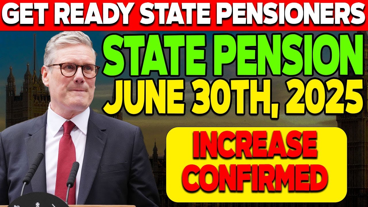 State Pension Increase Confirmed &mdash; What You Need To Know Before June 30th, 2025!