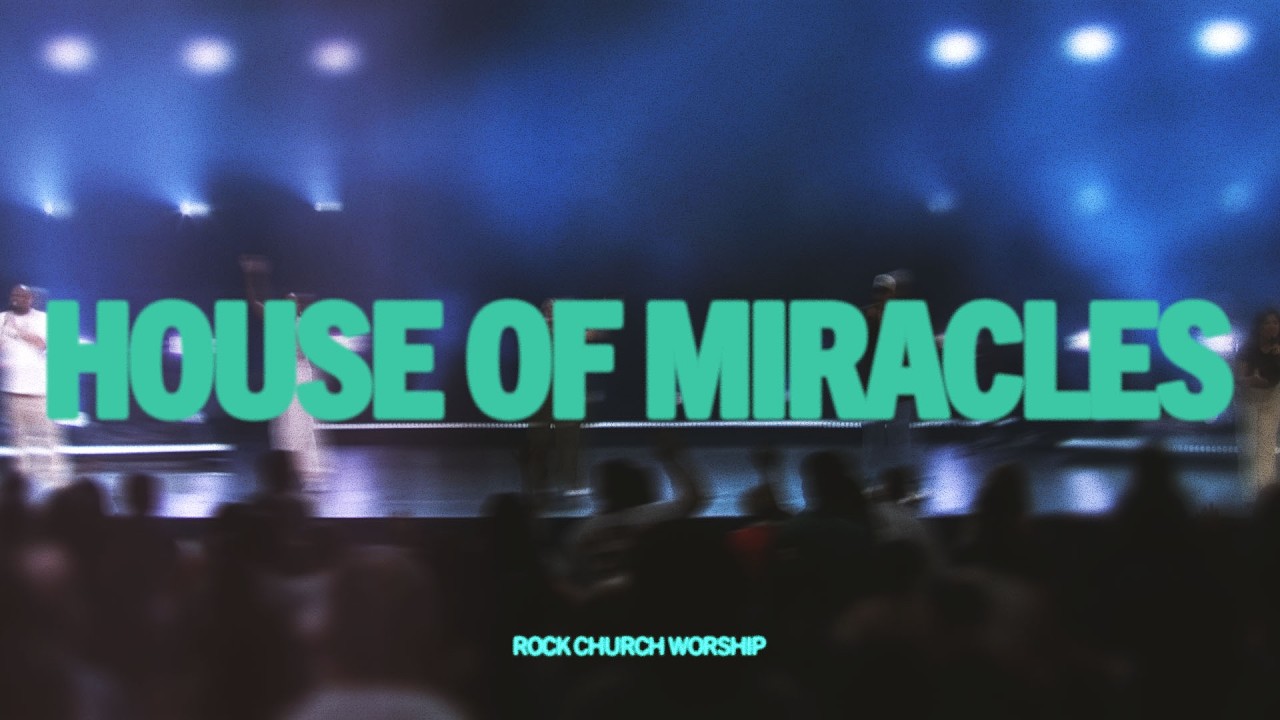 Rock Church Worship | House of Miracles