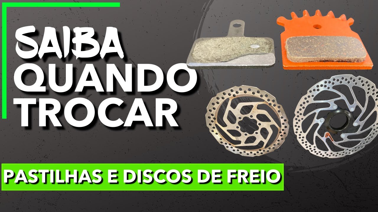 SAIBA A HORA DE TROCAR AS PASTILHAS E DICOS DE FREIO DA BIKE
